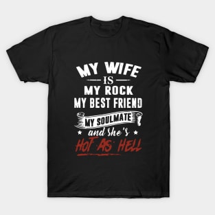 My Wife Is My Rock My Best Friend T Shirts T-Shirt